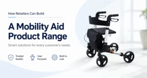 How Retailers Can Build a Mobility Aid Product Range